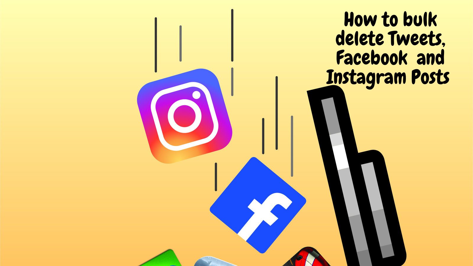 How to bulk delete Tweets, Facebook posts and Instagram posts