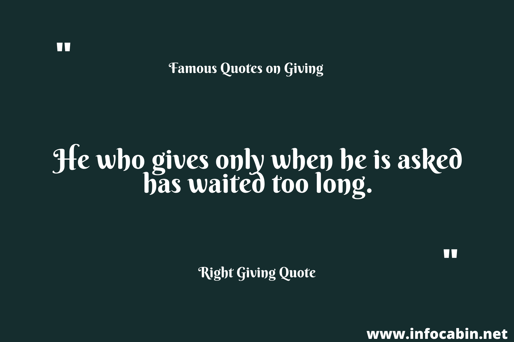 He who gives only when he is asked has waited too long.