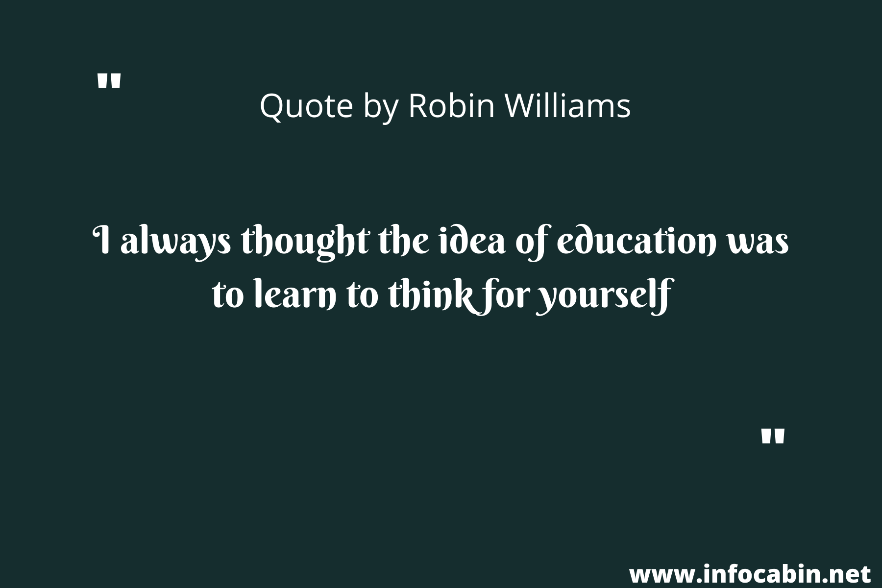 I always thought the idea of education was to learn to think for yourself