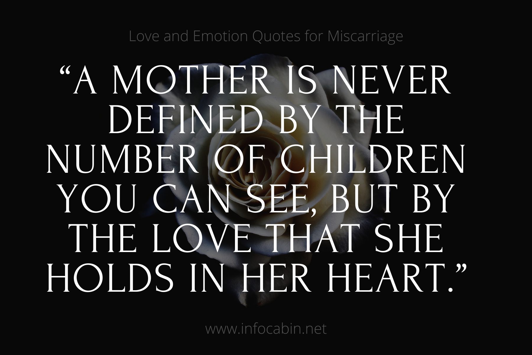 A mother is never defined by the number of children you can see, but by the love that she holds in her heart, Miscarriage Quote