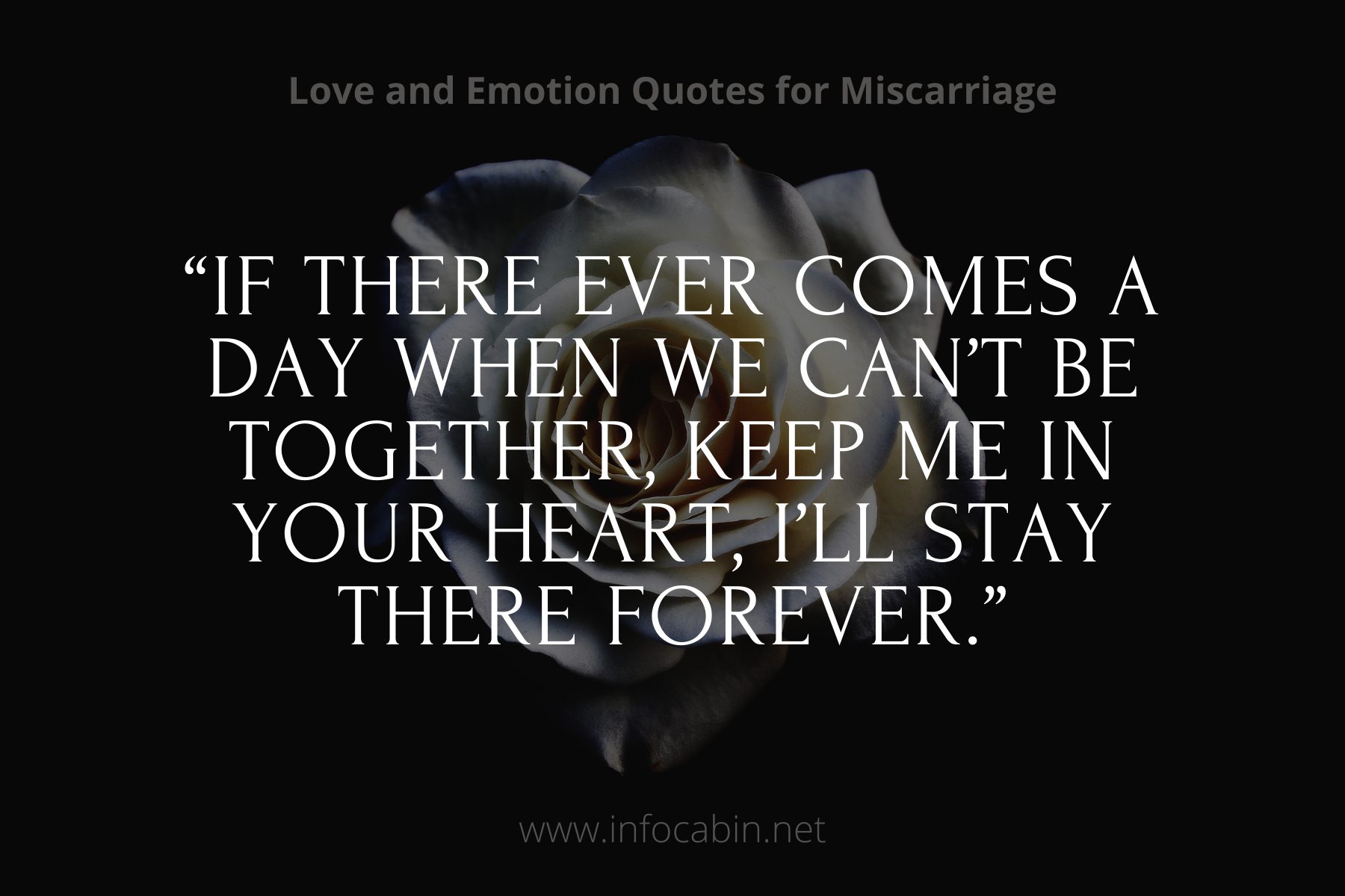 “If there ever comes a day when we can’t be together, keep me in your heart, I’ll stay there forever.”