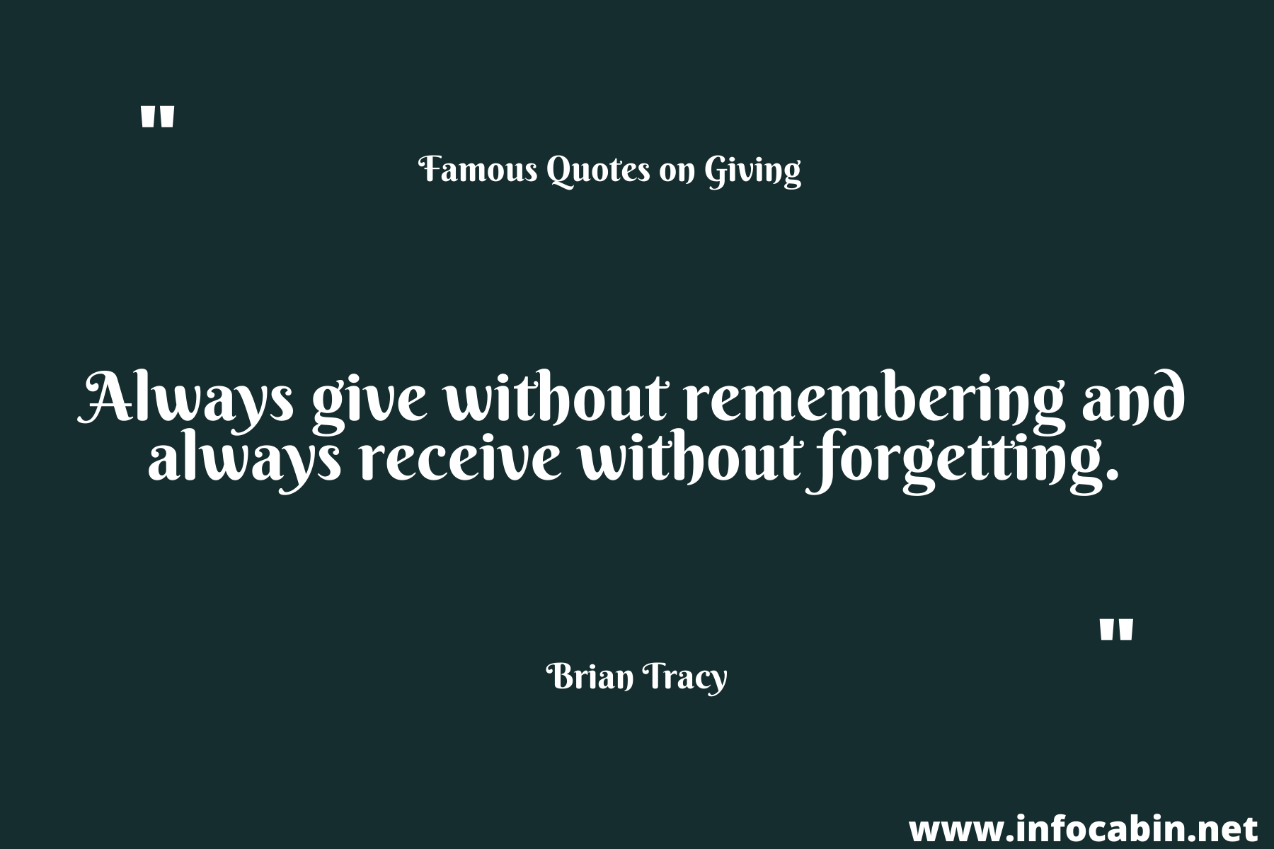 Always give without remembering and always receive without forgetting