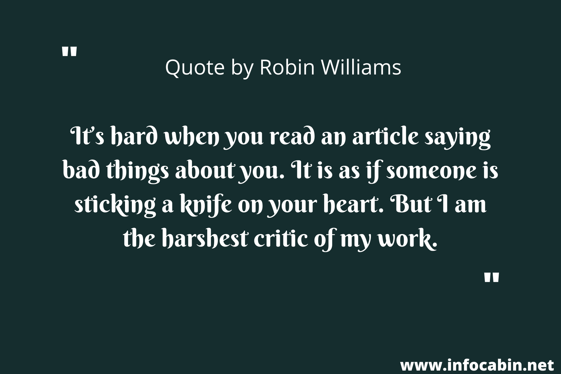 It’s hard when you read an article saying bad things about you. It is as if someone is sticking a knife on your heart. But I am the harshest critic of my work.