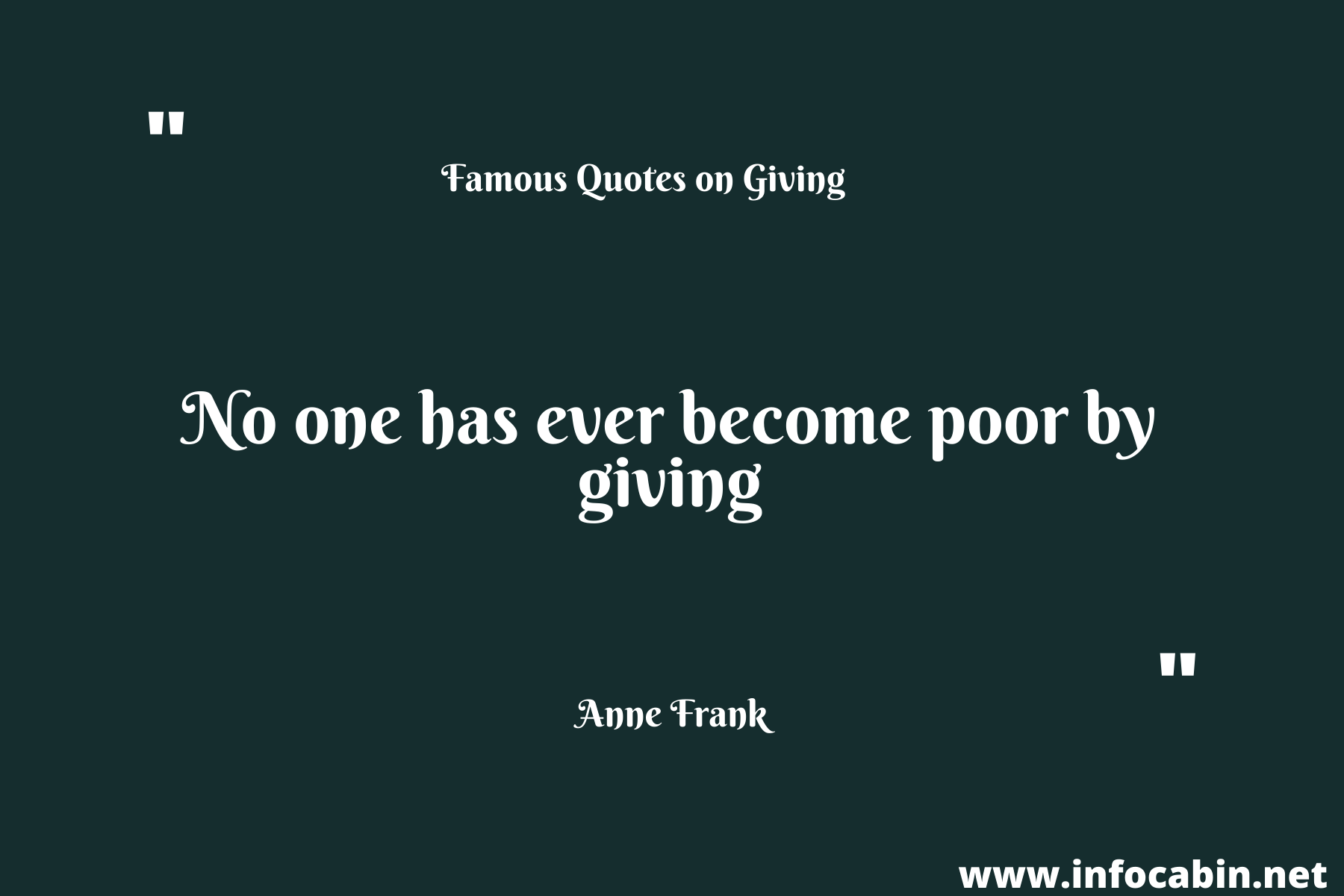 No one has ever become poor by giving