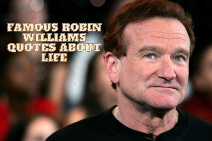 Famous Robin Williams Quotes About Life