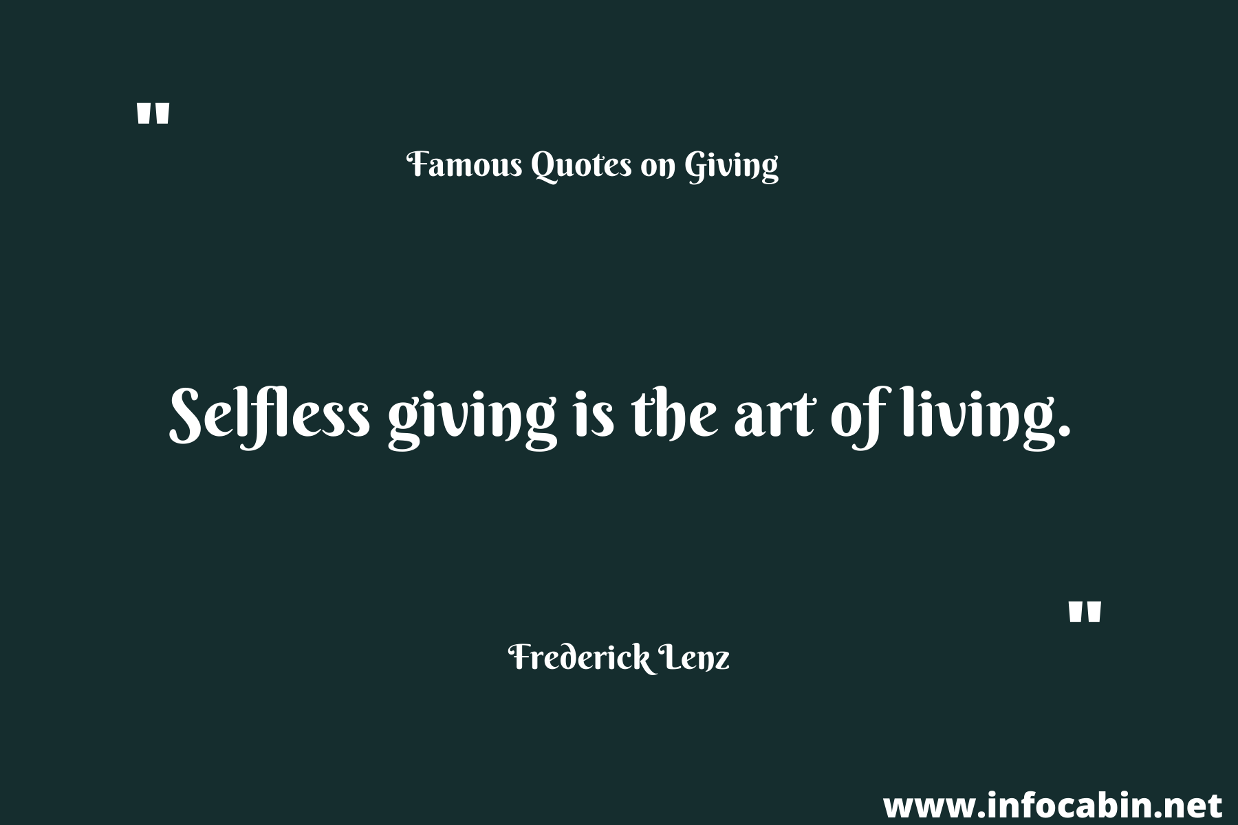 Selfless giving is the art of living.