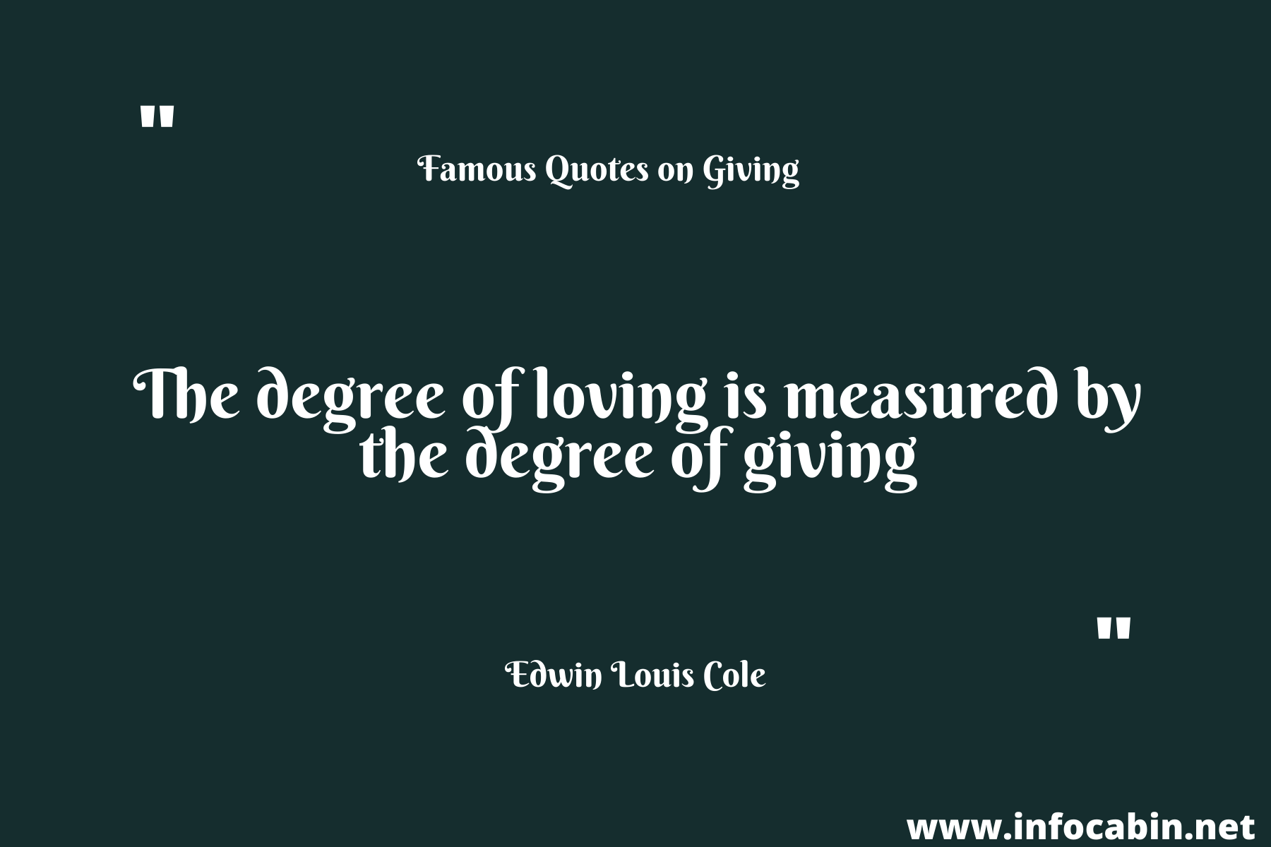 The degree of loving is measured by the degree of giving