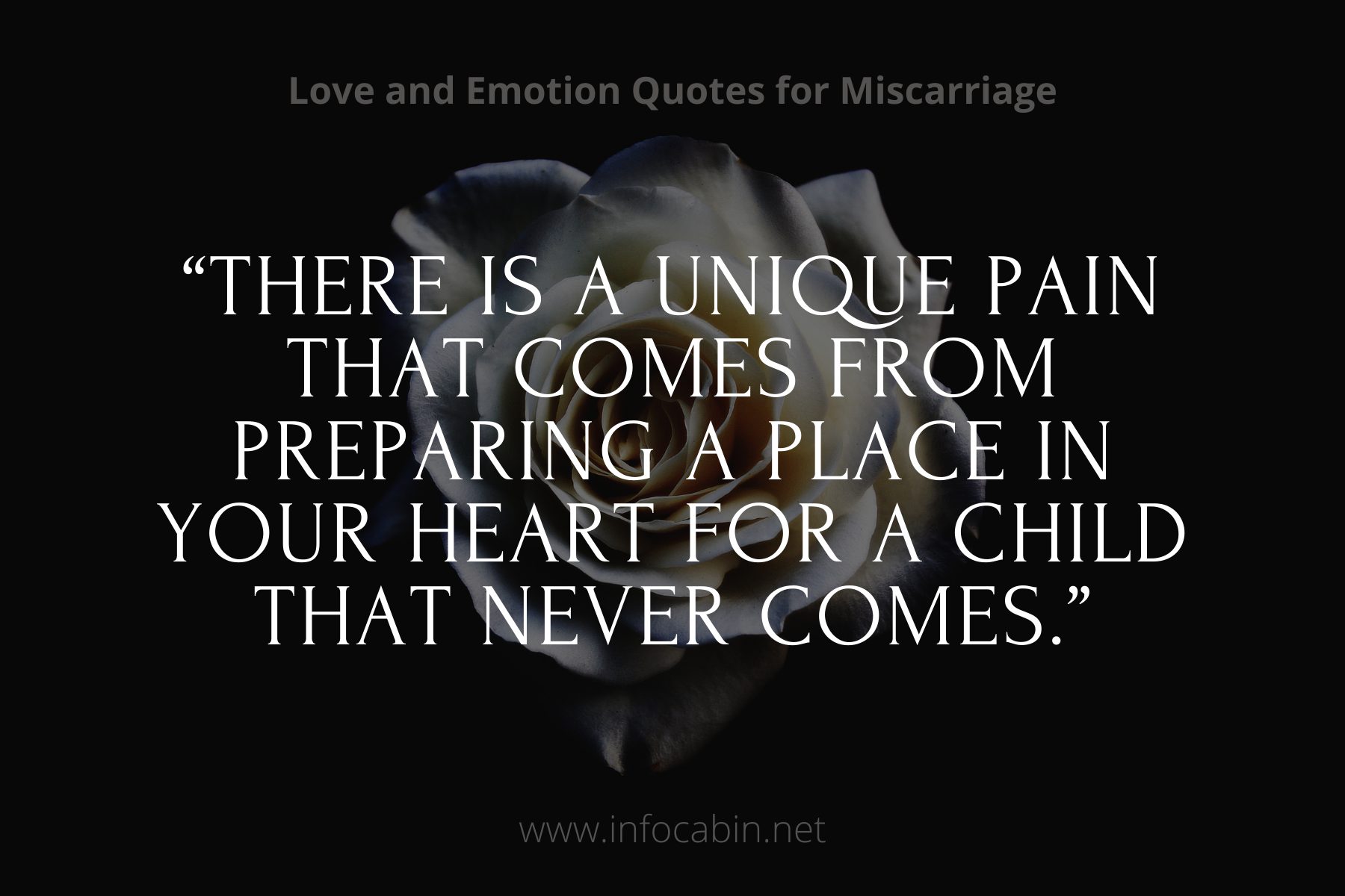 “There is a unique pain that comes from preparing a place in your heart for a child that never comes.”