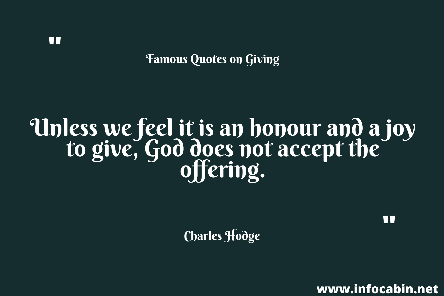 Unless we feel it is an honour and a joy to give, God does not accept the offering.