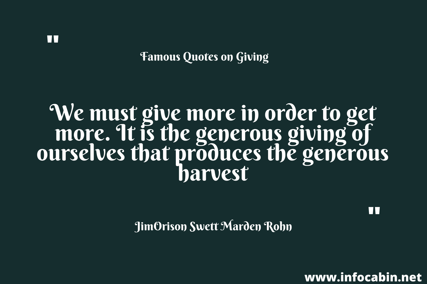 We must give more in order to get more. It is the generous giving of ourselves that produces the generous harvest