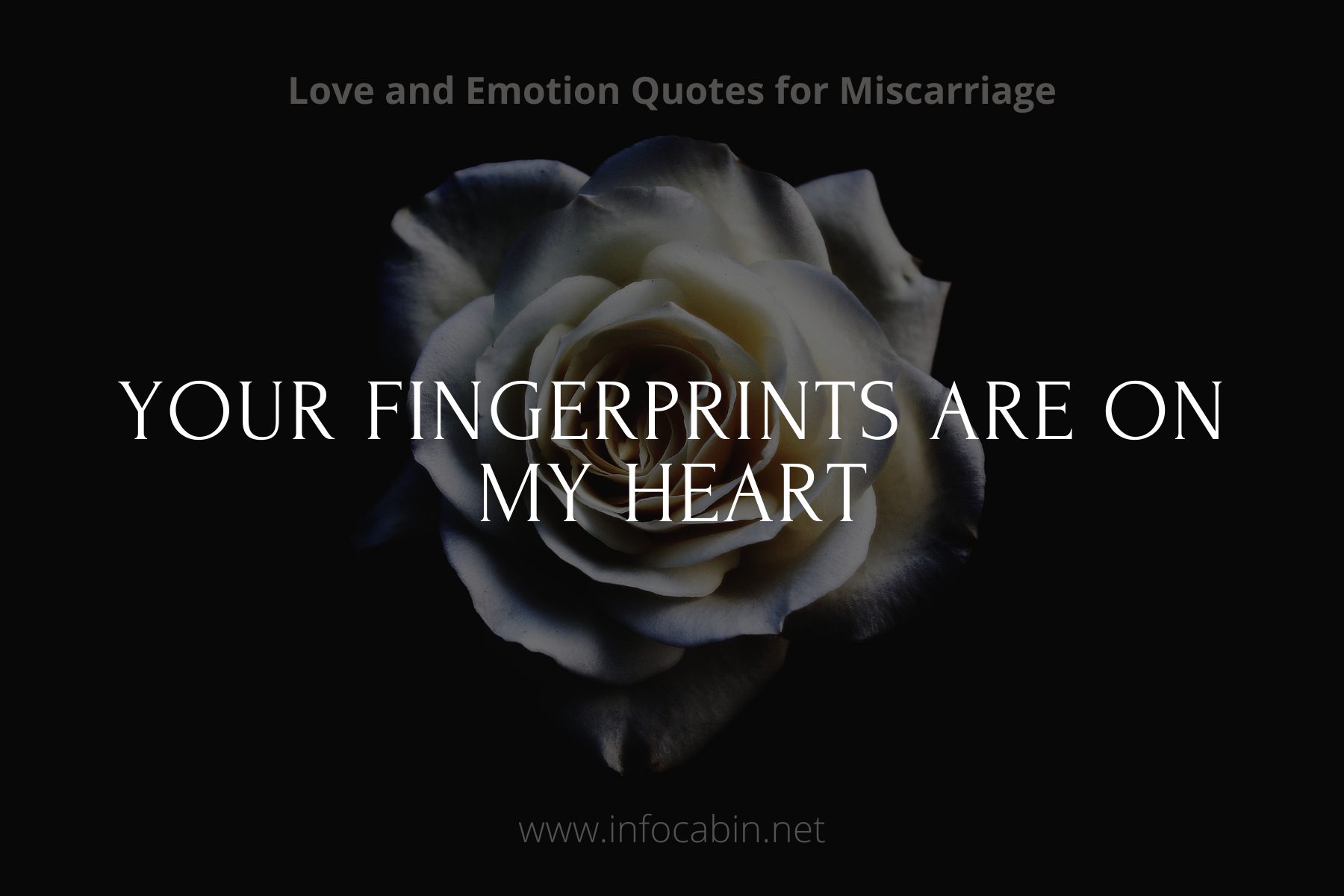 Your fingerprints are on my heart, Lovely Miscarriage Quote